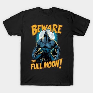 Beware The Full Moon! Werewolf T-Shirt